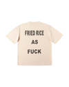 FRIED RICE AS FUCK Tee - Off White